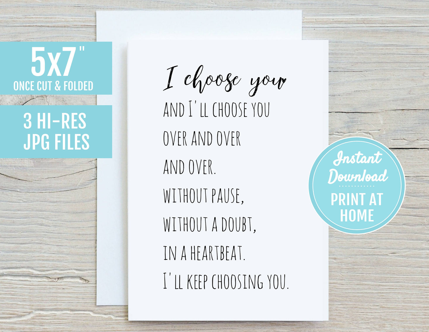 I Choose You 5x7 Printable Greeting Card | DIGITAL DOWNLOAD | Valentine's Day Wedding Anniversary Engagement Adoption Gift | Love Quote