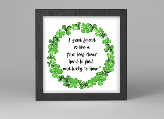 A Good Friend is Like a Four Leaf Clover Hard to Find Lucky to Have Quote |Digital Download |Best Friend Quote Decor| Printable Wall Art