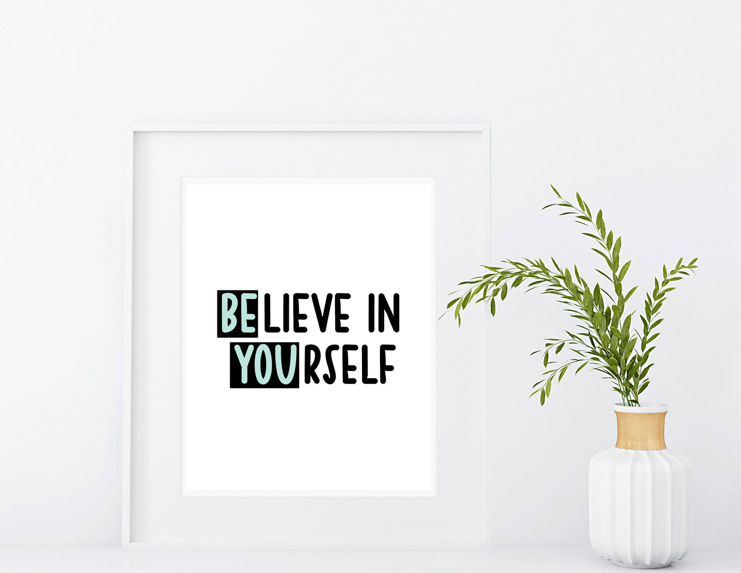 BElieve in YOUrself Print TEAL accent| Digital Download | Motivational Quote Decor| Printable Wall Art| BE YOU Nursery Decor | Inspirational