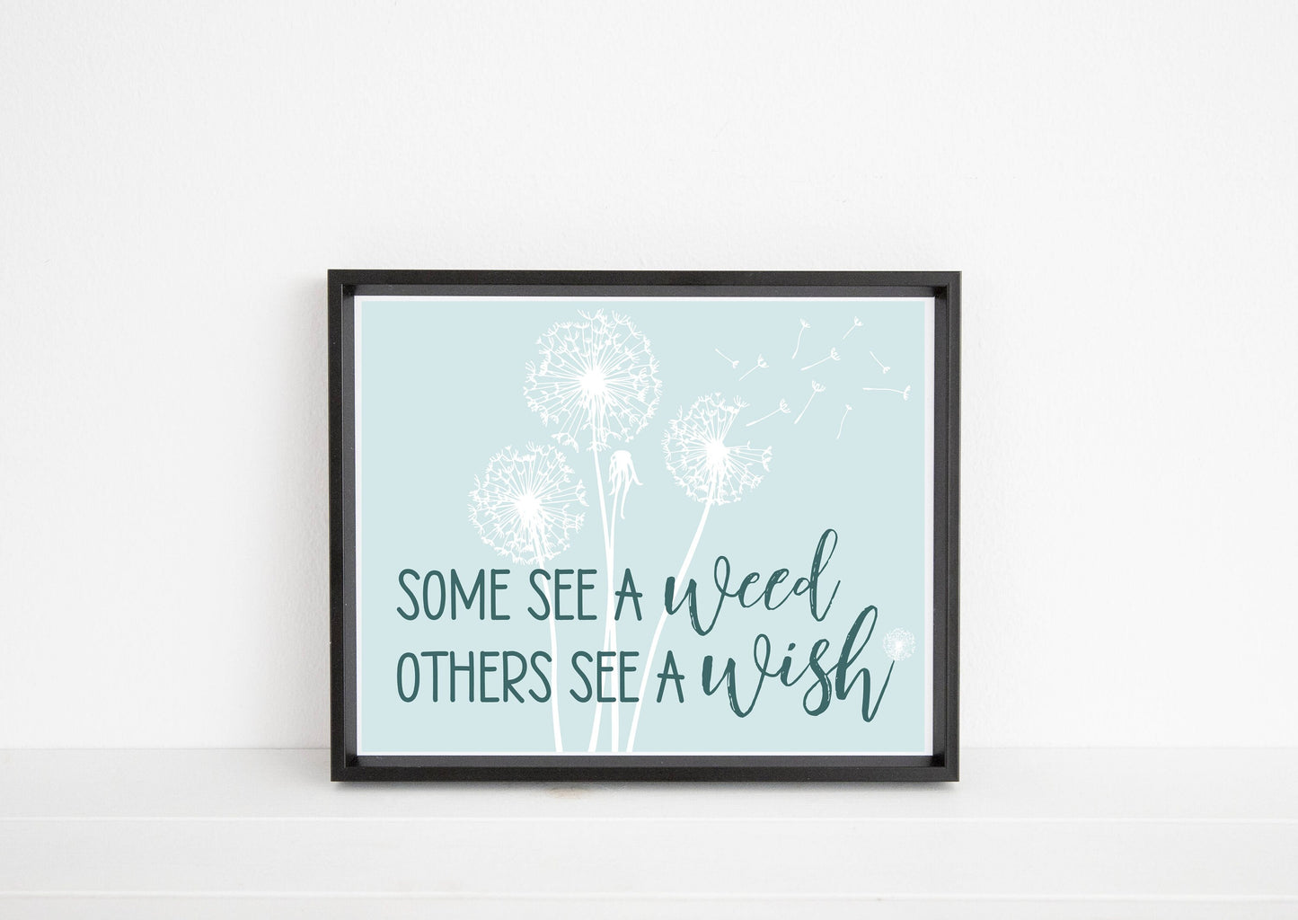 Some See A Weed Others A Wish Print | Digital Download| Motivational Quote Decor| Printable Wall Art| Dandelion Nursery Decor |Inspirational