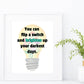 You Can Flip A Switch Quote Print | Digital Download| Inspirational Decor | Printable Wall Art | Come Alive Greatest Showman Gift