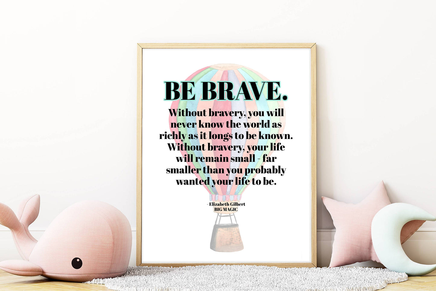 Be Brave Quote Print | BIG MAGIC | Creativity Printable Wall Art | Digital Download | Elizabeth Gilbert | Hot Air Balloon