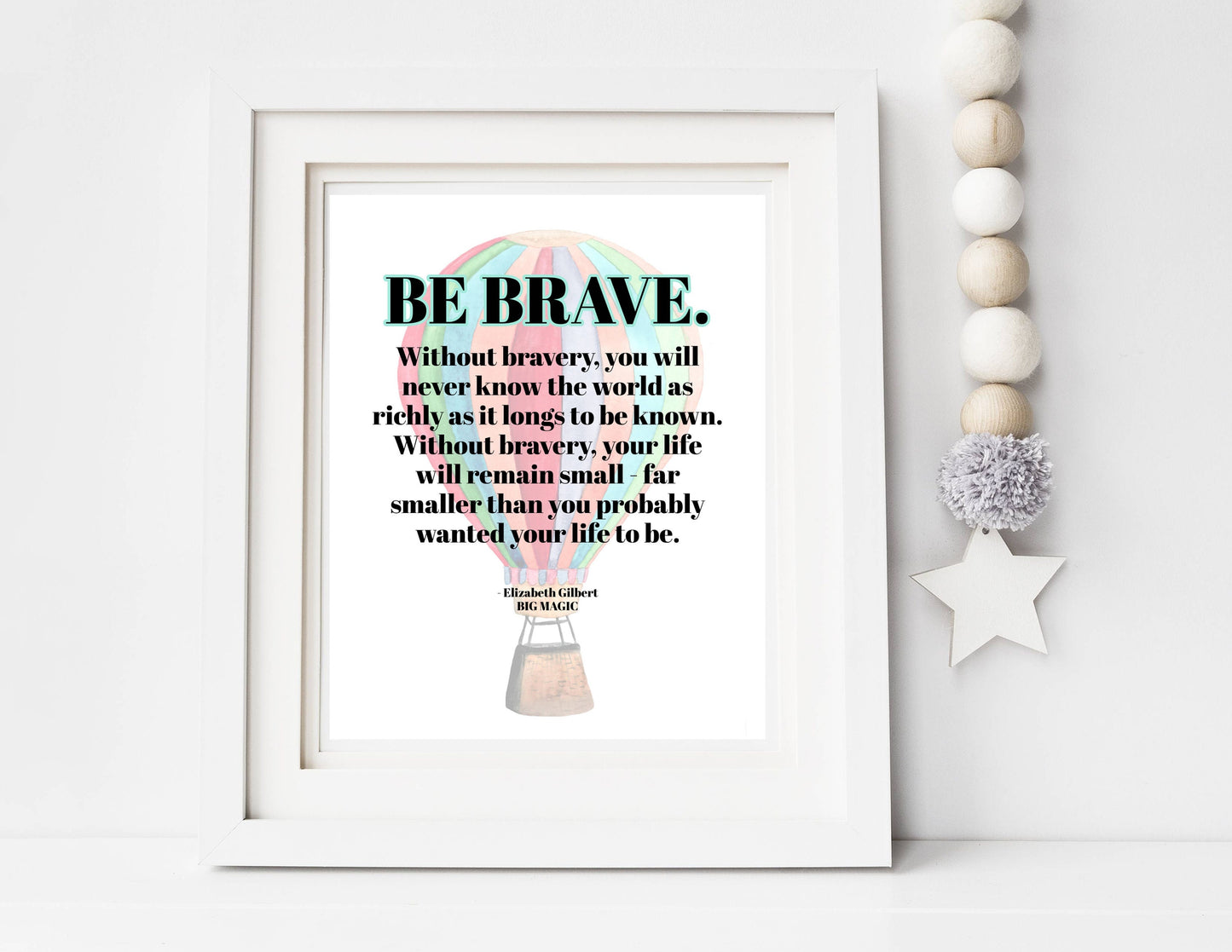 Be Brave Quote Print | BIG MAGIC | Creativity Printable Wall Art | Digital Download | Elizabeth Gilbert | Hot Air Balloon