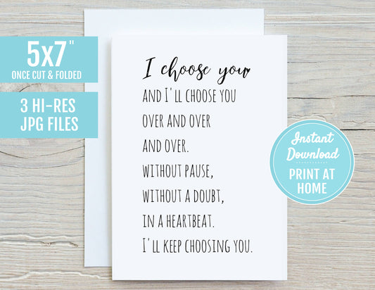 I Choose You 5x7 Printable Greeting Card | DIGITAL DOWNLOAD | Valentine's Day Wedding Anniversary Engagement Adoption Gift  | Love Quote