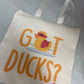 GOT DUCKS? Canvas Tote Bag | Columbus Duck Race | Super Duck Hope Bag | Benefiting Nationwide Children's | Children's Research Patient Gift